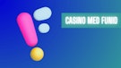 Casino med funid