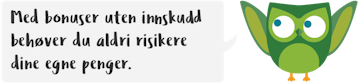 Bonus uten innskudd